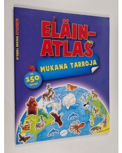 Kirjailijan 2712113 käytetty teos Eläinatlas - mukana tarroja (1 tarra puuttuu)