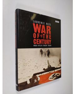 Kirjailijan Laurence Rees käytetty kirja War of the century - when Hitler fought Stalin