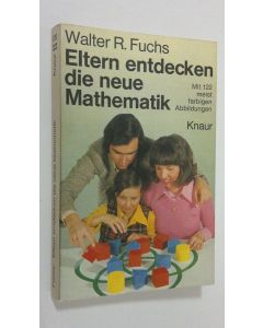 Kirjailijan Walter R. Fuchs käytetty kirja Eltern entdecken die neue Mathematik