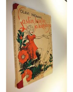 Tekijän Olavi Ingman  käytetty kirja Lasten laulu- ja leikkikirja alakouluille : säestyksineen