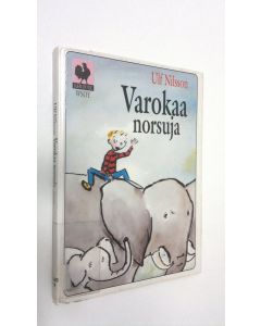Kirjailijan Ulf Nilsson käytetty kirja Varokaa norsuja
