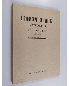 käytetty kirja Ridderskapets och adelns protokoll vid adelsmötet år 1970