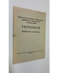 käytetty kirja Tautinimistö : Nomenclatura statistica internationalis morborum et traumatum et causarum mortis : tautinimistö = nomenklatur av sjukdomar : Lääkintöhallituksen 18 päivänä marraskuuta v. 1953 vahvistama = faställd av medicinalstyrelsen
