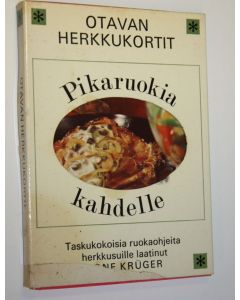 Kirjailijan Arne Kruger käytetty teos Pikaruokia kahdelle : (Taskukokoisia ruokaohjeita herkkusuille)