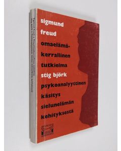 Kirjailijan Sigmund Freud & Stig Björk käytetty kirja Omaelämäkerrallinen tutkielma  / Psykoanalyyttinen käsitys sielunelämän kehityksestä