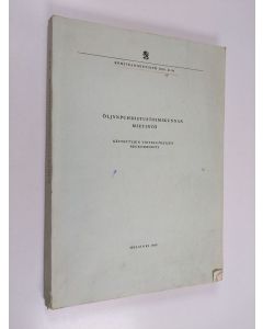 käytetty kirja Öljynpuhdistustoimikunnan mietintö : Käytettyjen voiteluöljyjen regenerointi