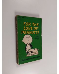 Kirjailijan Charles M. Schulz käytetty kirja For the Love of Peanuts!