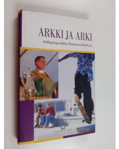käytetty kirja Arkki ja arki : arkkipiispa Jukka Paarman juhlakirja