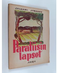 Kirjailijan Jalmari Jyränkö käytetty kirja Paratiisin lapset