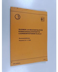 käytetty kirja Suomen ja Neuvostoliiton korkeakouluyhteistyö luonnontieteiden alalla : seminaarijulkaisu, Helsinki 10.11.1979
