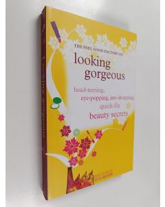 Kirjailijan Elisabeth Wilson käytetty kirja Feel Good Factory on Looking Gorgeous - Head-Turning, Eye-Popping, Jaw-Dropping Quick Fix Beauty Secrets (ERINOMAINEN)