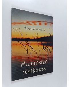Kirjailijan Tapani Jormanainen käytetty kirja Maininkien matkassa
