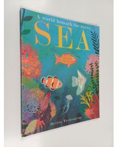 Kirjailijan Britta Teckentrup käytetty kirja Sea - World beneath the waves