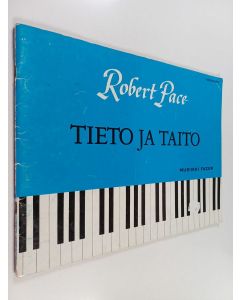 Kirjailijan Robert Pace käytetty teos Tieto ja taito 1 : apuvihko
