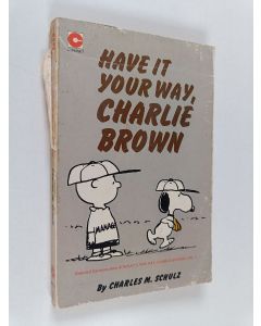 Kirjailijan Charles M. Schulz käytetty kirja Have it Your Way, Charlie Brown - Selected Cartoons from Sunday's Fun Day, Charlie Brown Vol. 2