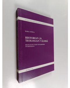Kirjailijan Ilkka Antola käytetty kirja Historian ja teologian välissä : Eelis Gulin Uuden testamentin tulkitsijana