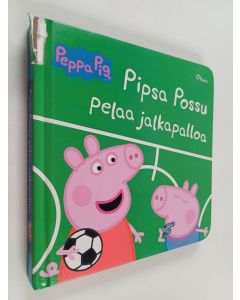 käytetty kirja Pipsa Possu pelaa jalkapalloa