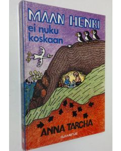 Kirjailijan Anna Tarcha käytetty kirja Maan henki ei nuku koskaan
