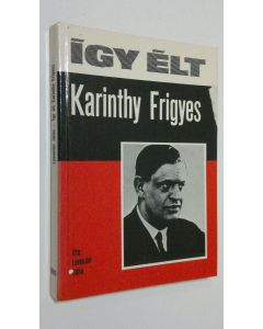 Kirjailijan Levendel Julia käytetty kirja Igy elt Karinthy Frigyes