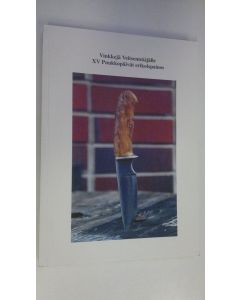 Kirjailijan Lasse Huhtinen käytetty kirja Vinkkejä veitsentekijälle - XV Puukkopäivät erikoispainos
