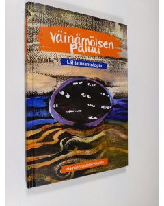 käytetty kirja Väinämöisen paluu : lähialueantologia