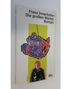 Kirjailijan Franz Innerhofer käytetty kirja Die grossen Wörter : roman (ERINOMAINEN)