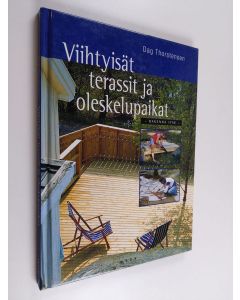 Kirjailijan Dag Thorstensen käytetty kirja Viihtyisät terassit ja oleskelupaikat