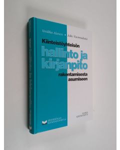 Kirjailijan Sinikka Alanen käytetty kirja Kiinteistöyhteisön hallinto ja kirjanpito rakentamisesta asumiseen