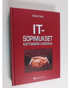 Kirjailijan Pekka Takki käytetty kirja IT-sopimukset : käytännön käsikirja