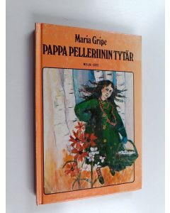 Kirjailijan Maria Gripe käytetty kirja Pappa Pelleriinin tytär