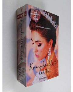 käytetty kirja Kuninkaallista loistoa : Rakas velvollisuus ; Eläinlääkäriprinsessa ; Sydän vaakalaudalla ; Sylisi suojassa