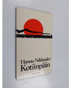 Kirjailijan Hannu Niklander käytetty kirja Kotiinpäin : runoja