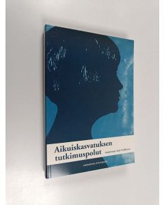 Tekijän Anja Heikkinen  käytetty kirja Aikuiskasvatuksen tutkimuspolut