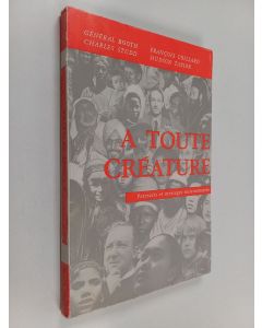käytetty kirja A toute créature - Portraits et messages missionnaires