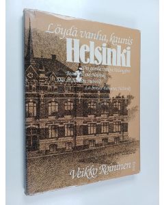 Kirjailijan Veikko Roininen käytetty kirja Löydä vanha, kaunis Helsinki = Det gamla, vackra Helsingfors = Beautiful old Helsinki