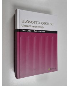 Kirjailijan Tatu Leppänen & Tuula Linna käytetty kirja Ulosotto-oikeus 1 : Ulosottomenettely