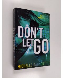Kirjailijan Michelle Gagnon käytetty kirja Don't let go