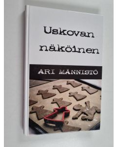 Kirjailijan Ari Männistö käytetty kirja Uskovan näköinen