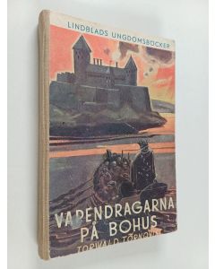 Kirjailijan Torwald Törnqvist käytetty kirja Vapendragarna på Bohus