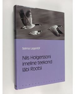 Kirjailijan Selma Lagerlöf käytetty kirja Nils Holgerssoni imeline teekond läbi Rootsi