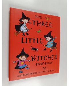 Kirjailijan Georgie Adams käytetty kirja The three little witches : storybook