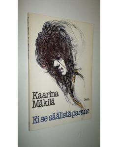 Kirjailijan Kaarina Mäkilä käytetty kirja Ei se säälistä parane : novelleja