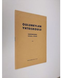 käytetty teos Oulunkylän yhteiskoulu vuosikertomus 1944-1945