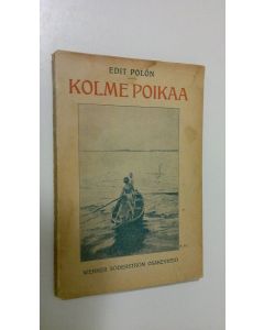 Kirjailijan Edit Polon käytetty kirja Kolme poikaa