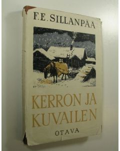 Kirjailijan F. E. Sillanpää käytetty kirja Kerron ja kuvailen