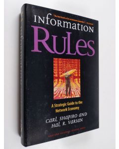 Kirjailijan Lionel Shapiro & Carl Shapiro ym. käytetty kirja Information Rules : A Strategic Guide to the Network Economy