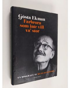 Kirjailijan Klas Gustafson käytetty kirja Gösta Ekman : farbrorn som inte vill va' stor