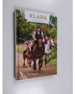Kirjailijan Pia Hagmar käytetty kirja Klara ja laukkakisa