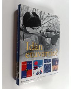 Kirjailijan Pekka Lähteenkorva käytetty kirja Idän etuvartio? : Suomi-kuva 1945-1981