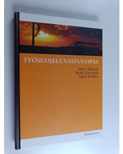 Kirjailijan Harri Hietala käytetty kirja Työsuojeluvastuuopas - Uusi työsuojeluvastuuopas